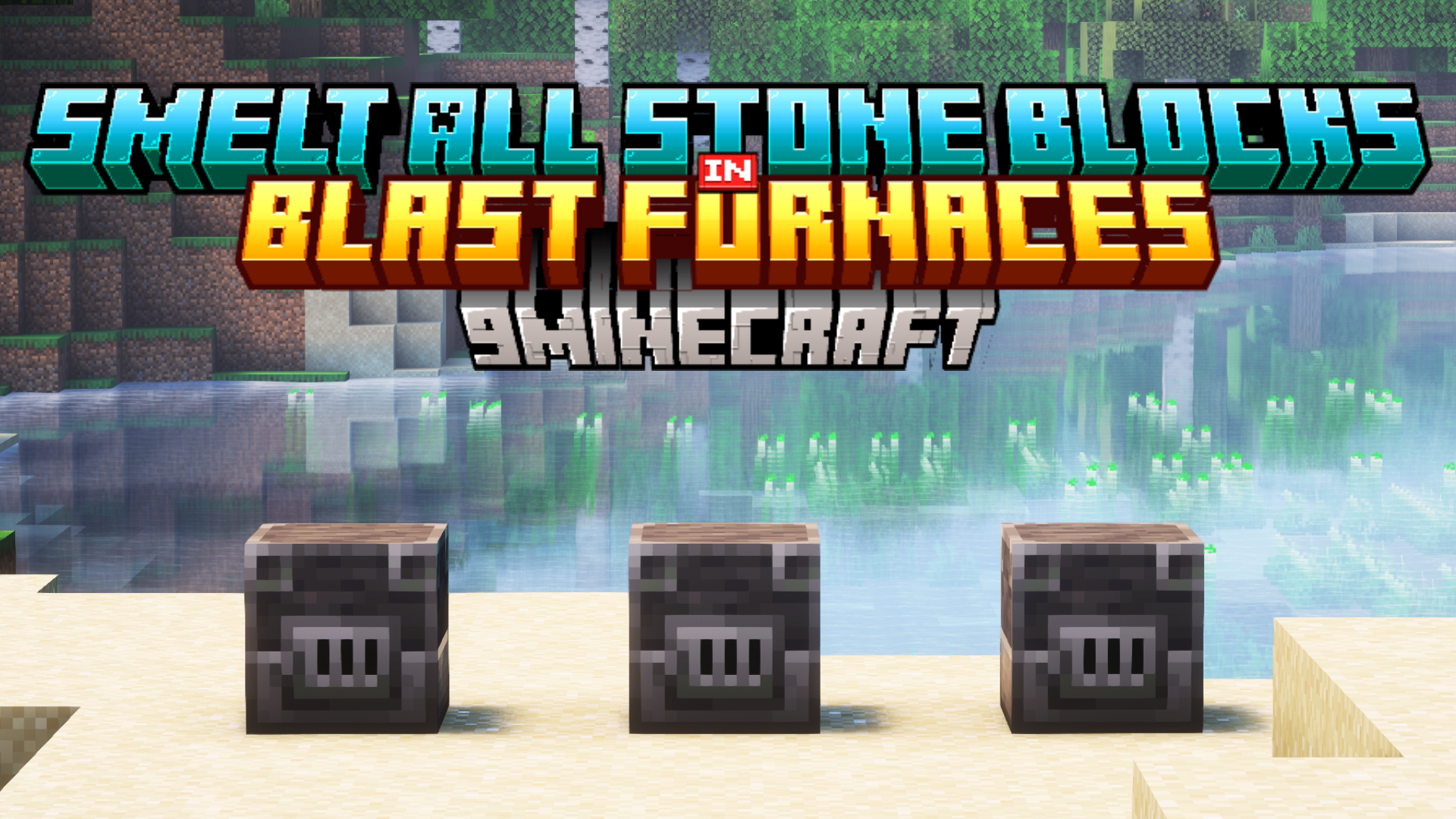 [Image: smelt-all-stone-blocks-in-blast-furnaces...mbnail.png]